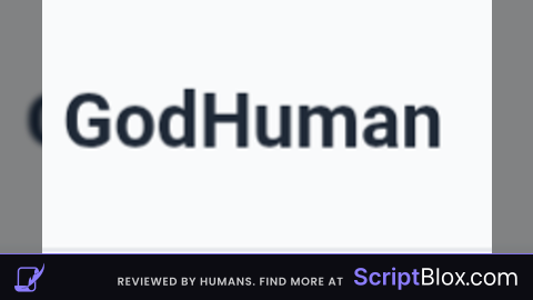 GodHuman Big credits to incognitoScripts