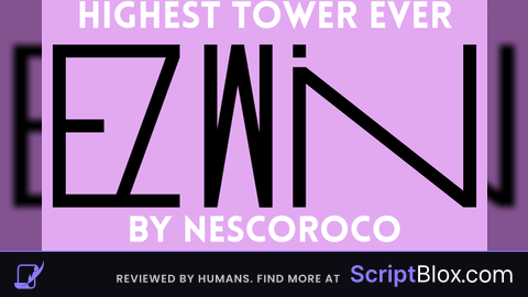 EZ WIN Hlghest Tower Ever