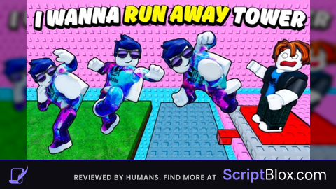 I Wanna Runaway Tower SCRIPT KEYLESS