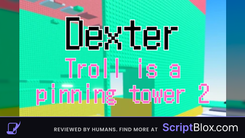 Dexter Script Trolls And More OP