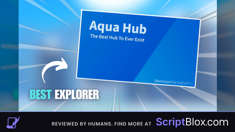 Roblox Explorer | Aqua Hub [OP!]