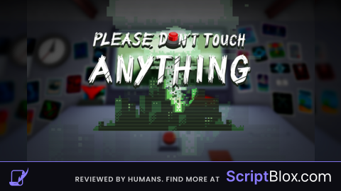 Please, Dont Touch Anything [INSTANT UNLOCK ENDING/BADGE]