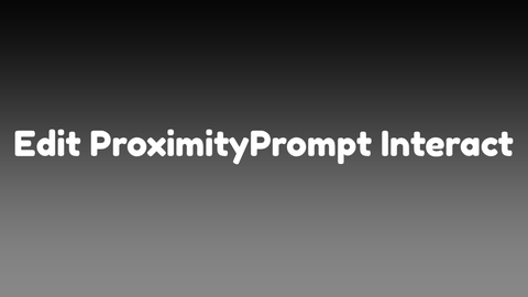 Edit ProximityPrompt Interact - Unknown script preview