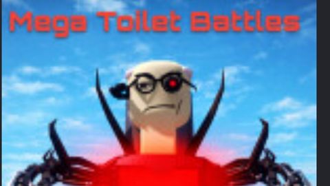 Mega Toilet Battles