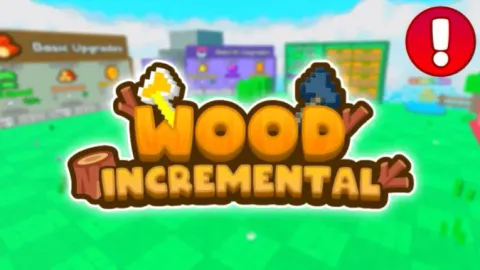 🪵Wood Incremental🪵