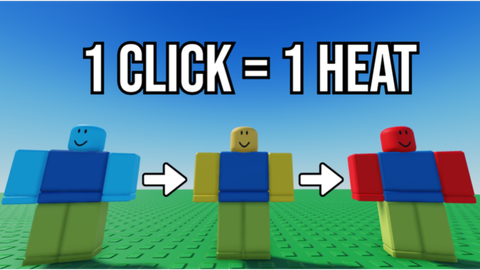 🌡️ [UPDATE!] 1 Click = 1 Heat! 🔥
