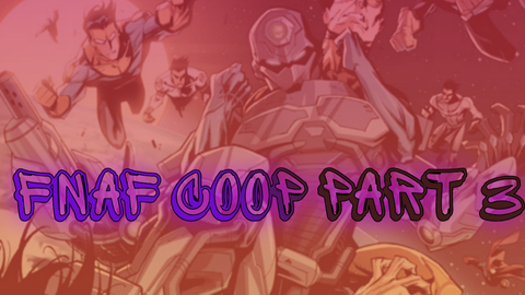 FNAF COOP 3 OMNIMAN - FNAF: Co op script preview
