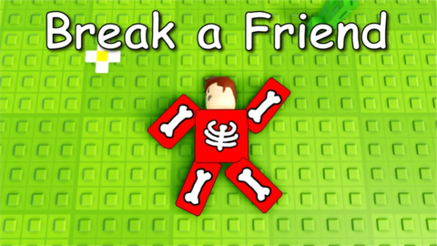 Break your Friends 🦴