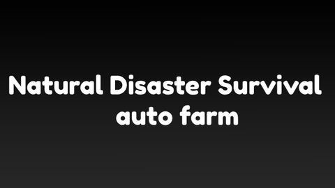 Auto Farm - Natural Disaster Survival script preview