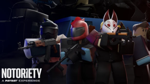 Notoriety: A PAYDAY® Experience