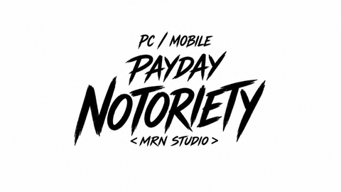 Notoriety PAYDAY PC MOBILE - Notoriety: A PAYDAY® Experience script preview