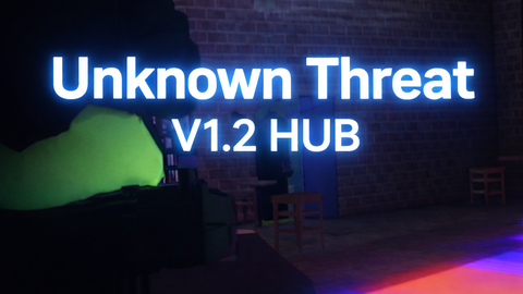 Unknown Threat [REVAMP 1/2]